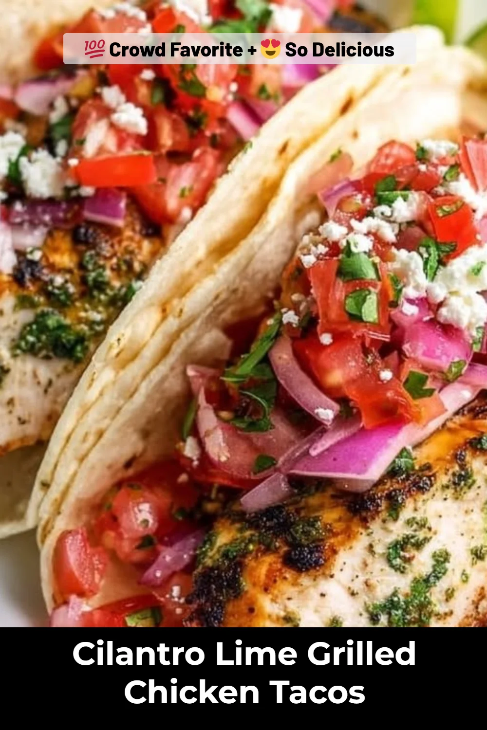 Cilantro Lime Grilled Chicken Tacos