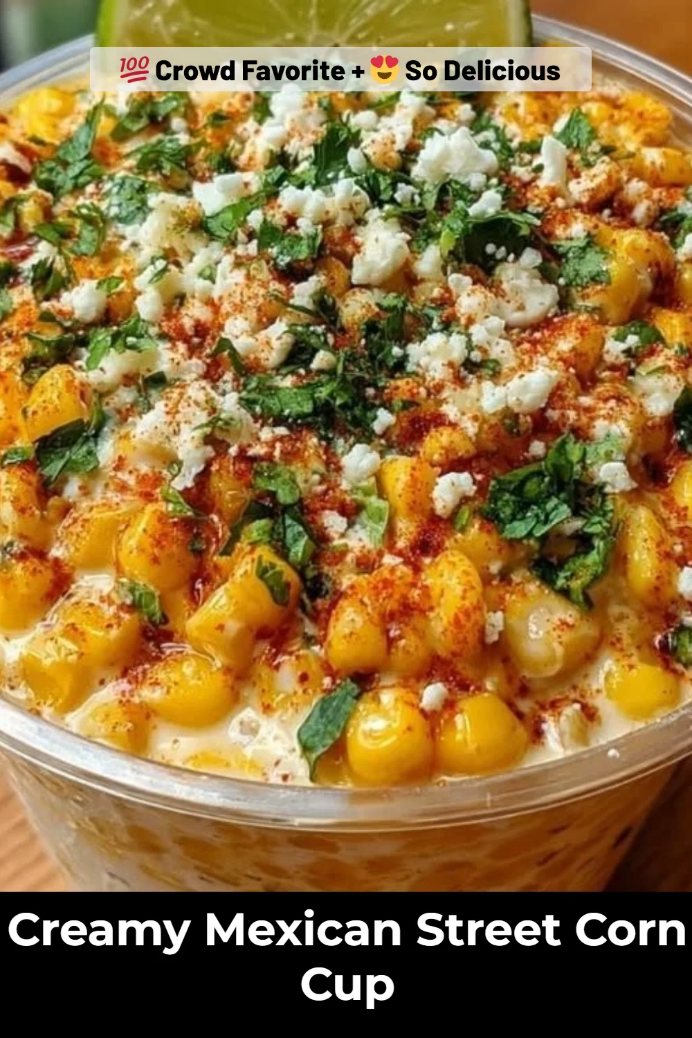 Creamy Mexican Street Corn Cup