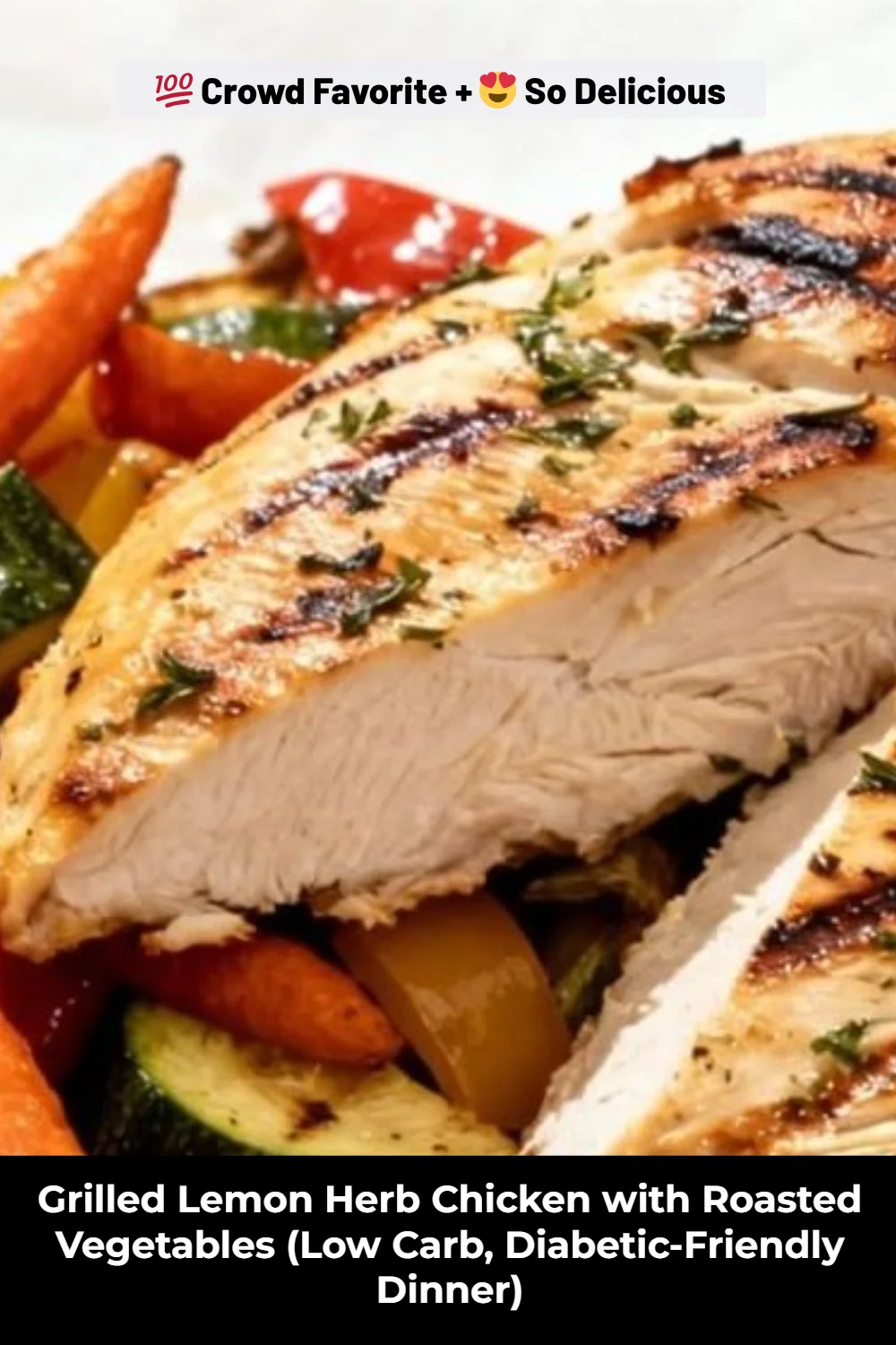 Grilled Lemon Herb Chicken with Roasted Vegetables (Low Carb, Diabetic-Friendly Dinner)