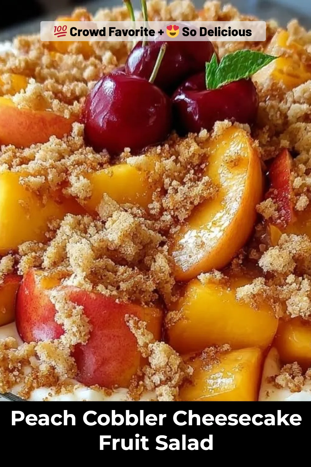 Peach Cobbler Cheesecake Fruit Salad