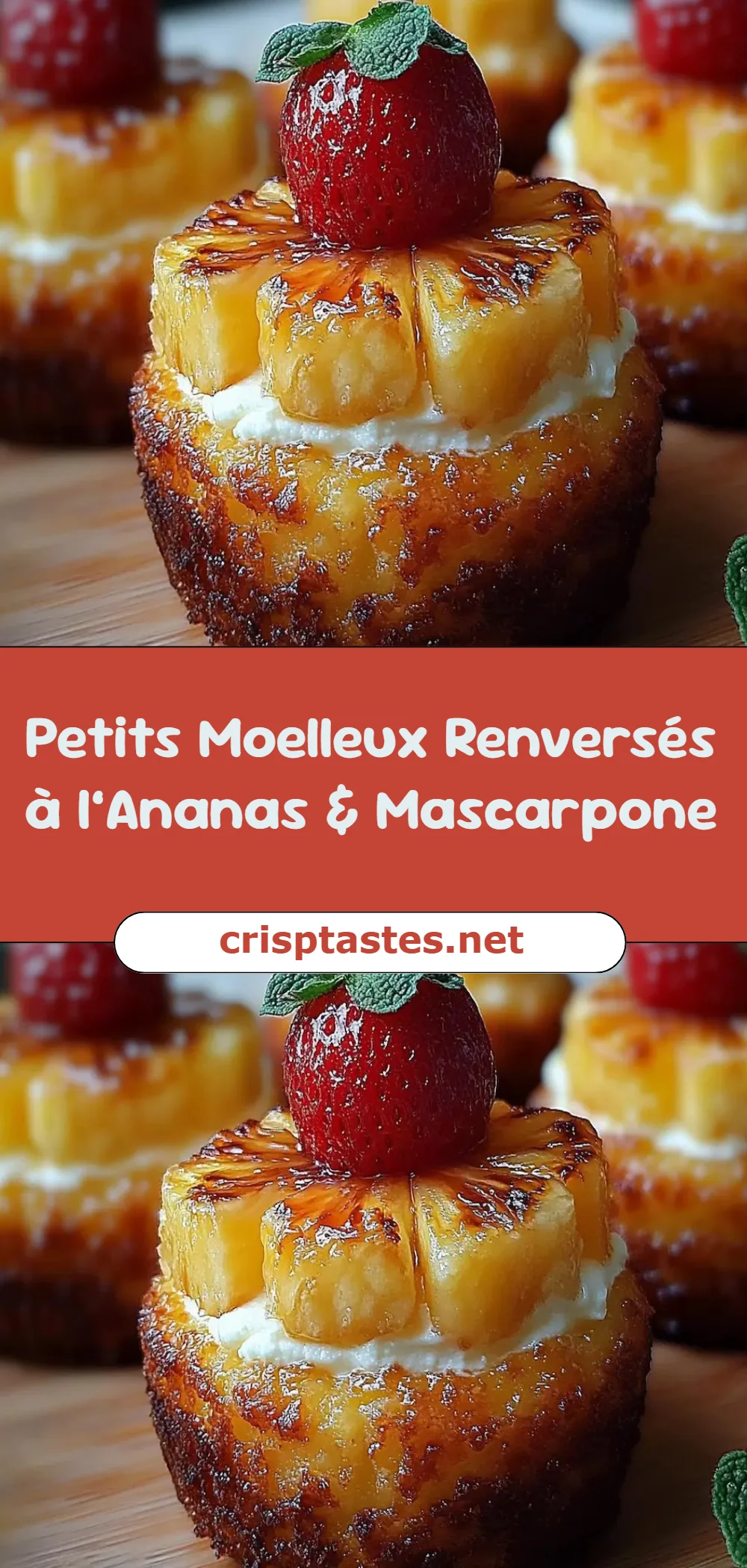 Petits Moelleux Renversés à l’Ananas & Mascarpone