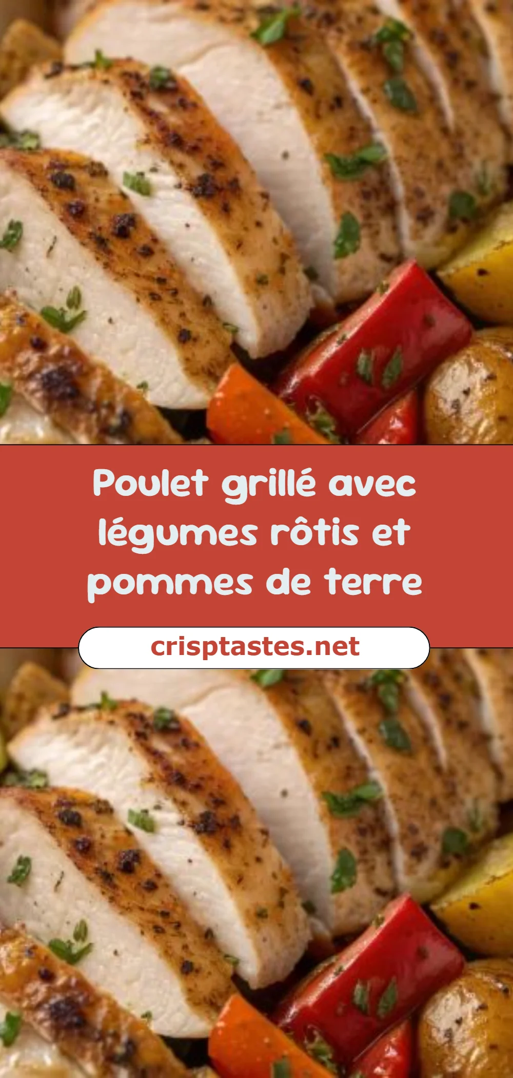 Poulet grillé avec légumes rôtis et pommes de terre