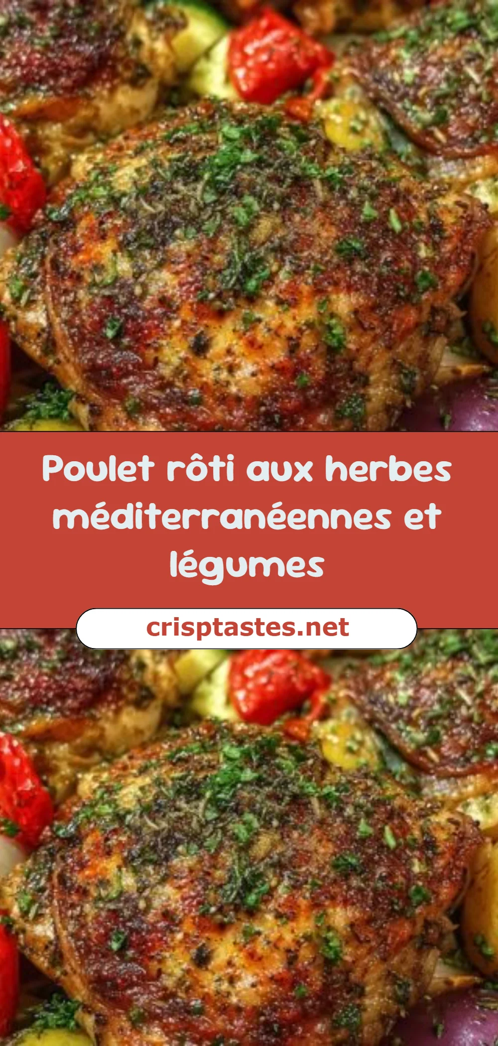 Poulet rôti aux herbes méditerranéennes et légumes