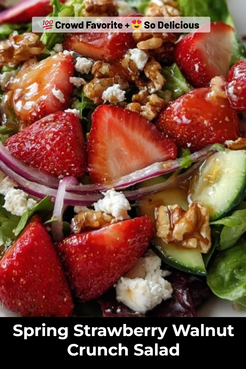 Spring Strawberry Walnut Crunch Salad